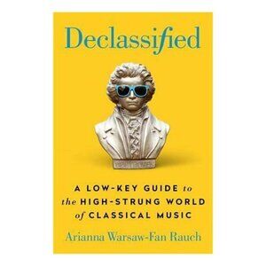 Declassified A Low-Key Guide To The High-Strung World Of Cla Format: Hardback